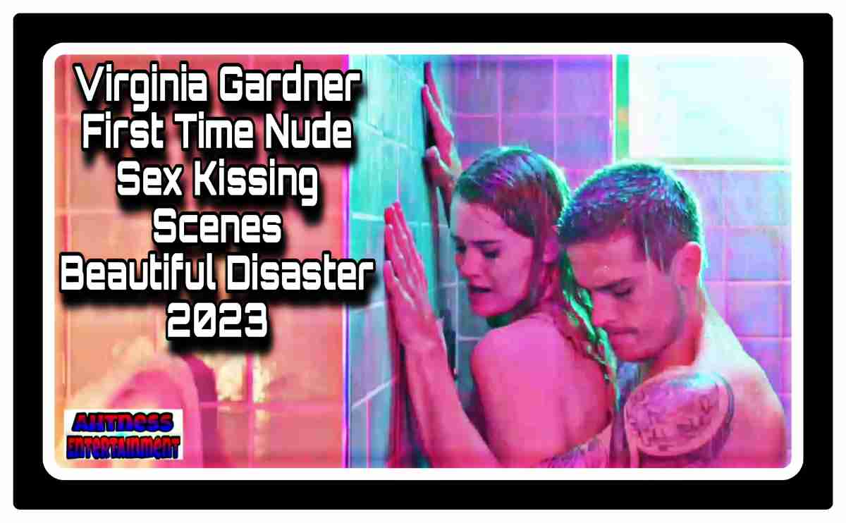 Virginia Gardner Nude Scenes in Beautiful Disaster (2023)