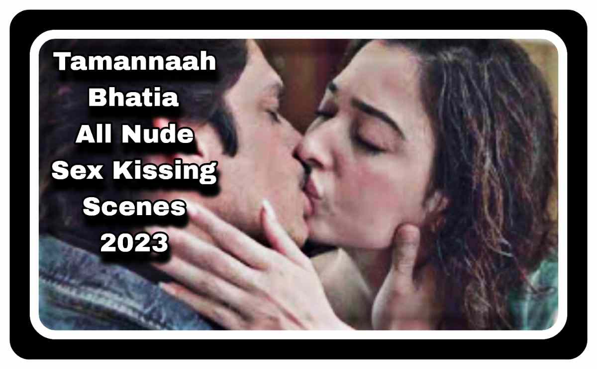 Tamanna Bhatia All Kissing Scene (2023)